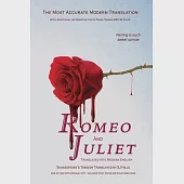 Romeo and Juliet Translated into Modern English: The most accurate line-by-line translation available, alongside original English, stage directions an