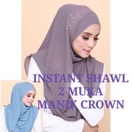 💕INSTANT SHAWL TUDUNG SARUNG 2 MUKA 2 LOOPS MANIK CROWN 💕