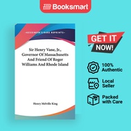 Sir Henry Vane Jr. Governor Of Massachusetts And Friend Of Roger Williams And Rhode Island