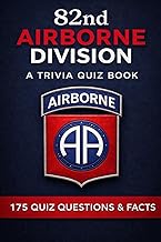 The 82nd Airborne Division - A Trivia Quiz Book: 175 Quiz Questions & Facts