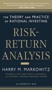 Risk-Return Analysis: The Theory and Practice of Rational Investing (Volume One) Harry M. Markowitz