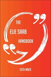 The Elie Saab Handbook - Everything You Need To Know About Elie Saab Seth Mack