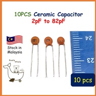 10PCS Ceramic Seramik Capacitor Kapasitor 2pF 82pF 50V 2pf 3pf 5pf 10pf 15pf 22pf 30pf 33pf 47pf 68p