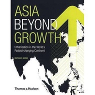 [BnB] USED Asia Beyond Growth: Urbanization in the World's Fastest-changing Continent by AECOM (Ed.)