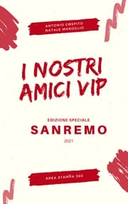 I nostri amici VIP - Edizione Sanremo 2021 Antonio Cospito