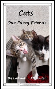 Cats: Our Furry Friends Caitlind L. Alexander