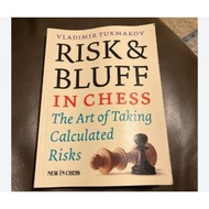 Risk & Bluff in Chess: The Art of Taking Calculated Risk