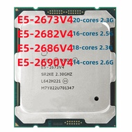Xeon E5-2673V4 E5 2682V4 2673V4 2686V4 2673 2682 2686 V4 16-Core 18-Core 20-Core SmartCache LGA2011-
