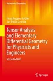 Tensor Analysis and Elementary Differential Geometry for Physicists and Engineers Hung Nguyen-Schäfer