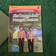 ORIGINAL BUKU SERI PRAMUKA PENEGAK AKU BANGGA JADI PENEGAK BANTARA