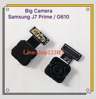 กล้องหลัง ( Big Camera ) Samsung Galaxy J7 Prime - G610