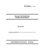 Training Circular TC 3-04.44 (TC 1-248) Aircrew Training Manual, OH-58D Kiowa Warrior March 2013 United States Government US Army