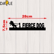 [ FIERCE DOG ] 7.5cm X 28cm long X 2mm thick acrylic sign with back tape plastic signage papan tanda