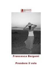 Prendere il volo Francesca Bergami