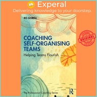 Coaching Self-Organising Teams - Helping Teams Flourish by Ro Gorell (UK edition, paperback)