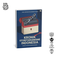 Buku Kronik Otoritarianisme Indonesia: Dinamika 80 Tahun Ketatanegaraan Indonesia - (Mojok)