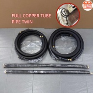 FULL COPPER TUBE PIPE TWIN AIRCOND GAS PIPE SET 1HP 1.5HP 2HP 2.5HP INSTALLATION PAIP REFRIGERATION 