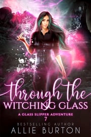 Through the Witching Glass Allie Burton
