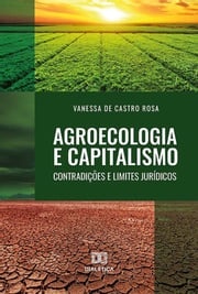 Agroecologia e Capitalismo Vanessa de Castro Rosa