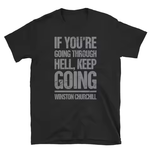 Inspirational T Shirt Churchill Quote Battle of Britain History Keep Going