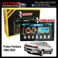 🔥MOHAWK🔥Proton Perdana 1996-2002 Android player  ✅T3L✅IPS✅