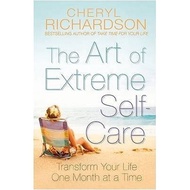 [Preloved A-] The Art of Extreme Self-Care. Cheryl Richardson (by Cheryl Richardson)