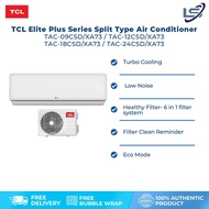 TCL  1HP/1.5HP/2HP/2.5HP Elite Plus Series Split Type Air Conditioner | Turbo Cooling | Eco Mode | Smart Airflow | Air Conditioner with 2 Year Warranty
