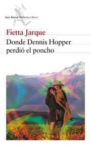 Donde Dennis Hopper perdió el poncho Fietta Jarque