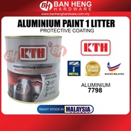 【Ready Stock in Malaysia】KTH ALUMINIUM PAINT 1L [ ALUMINIUM 7798 ] METAL OIL BASED PAINT