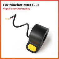 【Exclusive Online Deals】 Thumbwheel Assembly Throttle For Ninebot Max G30 Kickscooter Finger Transfer Speed Up Parts