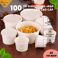 Sỉ 100 Tô Giấy Trắng Nhiều Size 350ml 500ml 750ml 1000ml Kèm Nắp Nhựa Bằng PP Giá Rẻ dùng 1 lần cao