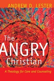 The Angry Christian Andrew D. Lester