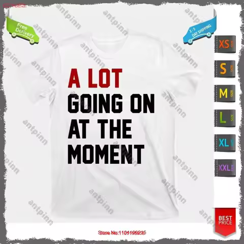 A Lot Going On At The Moment Funny Era T Shirt For vintage Washed Stretched fashion Breathable desig