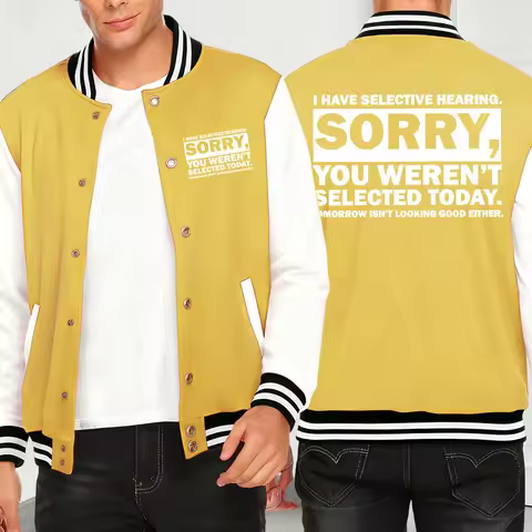 I Have Selective Listening Skills For You Funny Print Jackets Men Streetwear Fashion Loose Baseball 