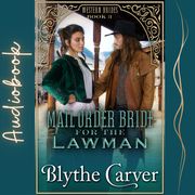 Mail Order Bride for the Lawman, A Blythe Carver