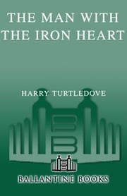 The Man with the Iron Heart Harry Turtledove