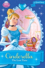 Cinderella: The Lost Tiara Disney Books