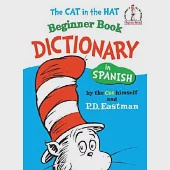 The Cat in the Hat Beginner Book Dictionary in Spanish: Spanish Only