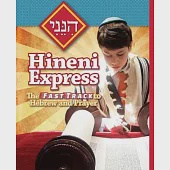Hineni Express: The Fast Track to Hebrew and Prayer
