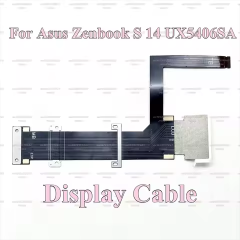Laptop Inside Cable for ASUS Zenbook S 14 UX5406 UX5406S UX5406SA UM5406 Laptop Video Screen LCD LED