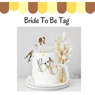 Bride To Be Cake Decoration Acrylic Tag / Selamat Bertunang Tag