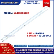 UA46ES5600R SAMSUNG 46" LED TV BACKLIGHT(LAMPU TV) SAMSUNG 46 INCH LED TV BACKLIGHT 46ES5600R 46ES56