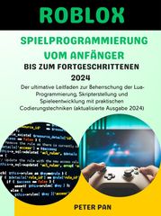 Roblox-Spielprogrammierung vom Anfänger bis zum Fortgeschrittenen 2024 PETER PAN