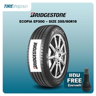 ยางรถยนต์ BRIDGESTONE รุ่นECOPIA EP300 ขนาด205/60R16 ยางปี2024 (ราคาต่อเส้น) แถมจุ๊บเติมลมฟรี