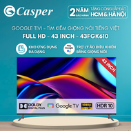 [LẮP 0Đ HCM/HN] Google Tivi Casper 43 inch - Full HD - 43FGK610 - Chính hãng - Bảo hành 2 năm