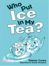Who Put Ice in My Tea?
