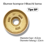 Hitachi gas stove brass Burner (type - BP). Old model hitachi Burner - gas stove spare parts
