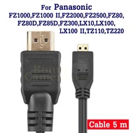5m HDMI cable Is Used To Connect Camera Panasonic LX100 LX100 II FZ1000 FZ80 FZ80D FZ300 LX10 TZ220 