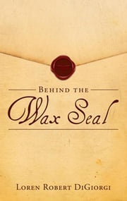 Behind the Wax Seal Loren Robert DiGiorgi
