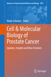 Cell &amp; Molecular Biology of Prostate Cancer Heide Schatten
